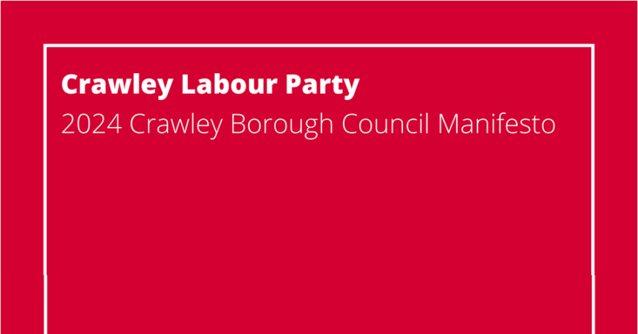 Crawley Labour’s 2024 Council Manifesto